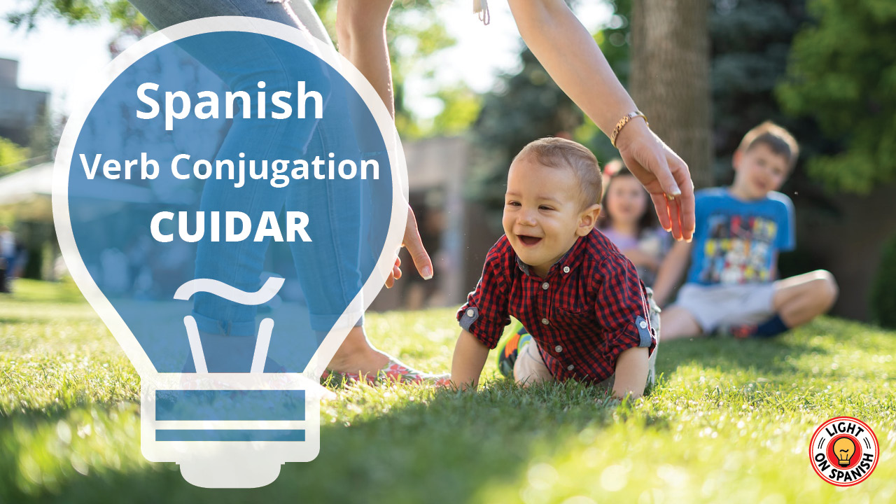 Learn The Conjugation Of Spanish Verb Cuidar Light On Spanish