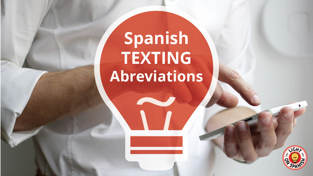 learn-the-most-helpful-spanish-texting-abbreviations-light-on-spanish