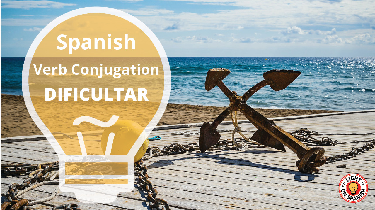 Learn The Conjugation Of Spanish Verb DIFICULTAR - Light On Spanish