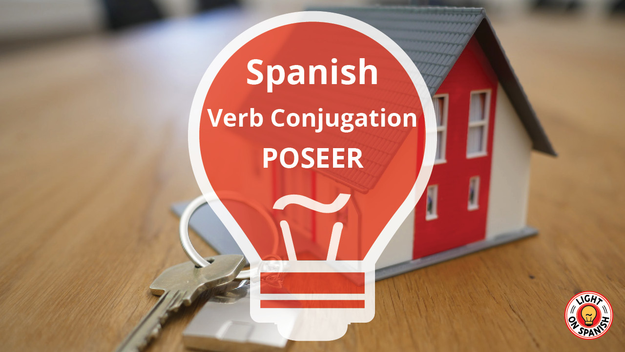 Learn The Conjugation Of Spanish Verb Poseer Light On Spanish 9309