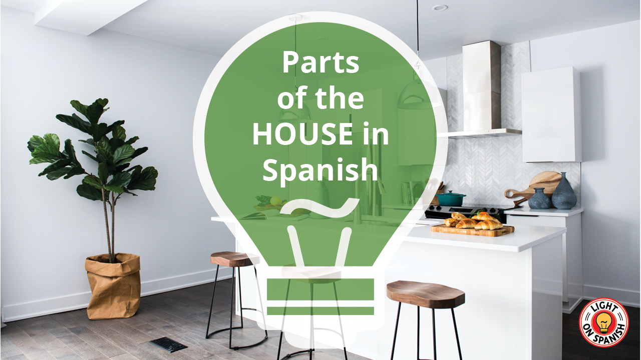 Learn The Parts Of The House In Spanish Light On Spanish