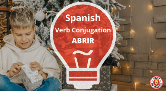 Learn The Conjugation Of Spanish Verb ABRIR - Light On Spanish